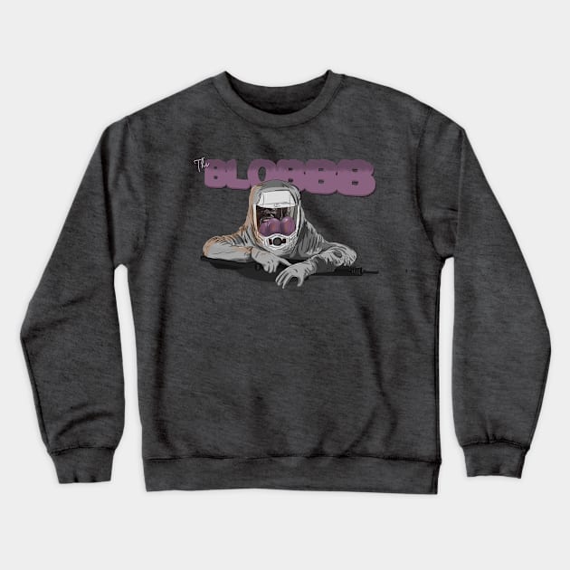 The Blob: Goop Suit Riot Crewneck Sweatshirt by 51Deesigns